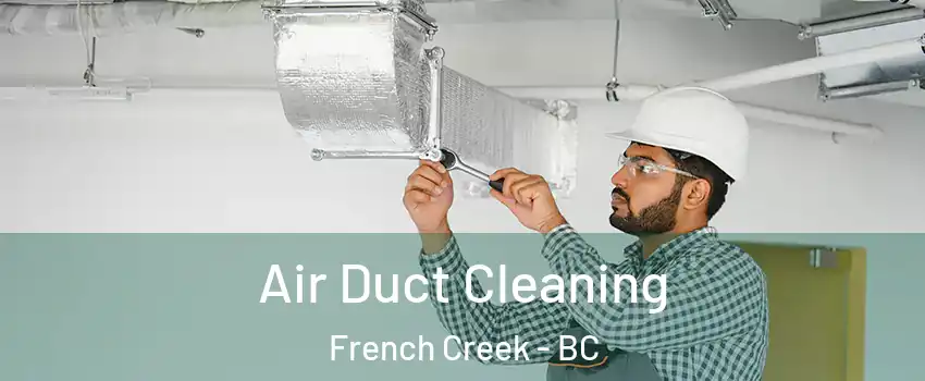  Air Duct Cleaning French Creek - BC