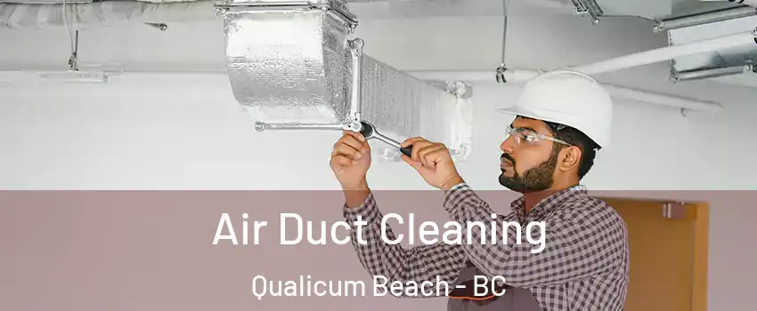  Air Duct Cleaning Qualicum Beach - BC