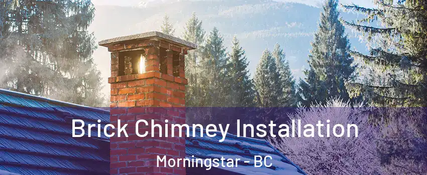  Brick Chimney Installation Morningstar - BC