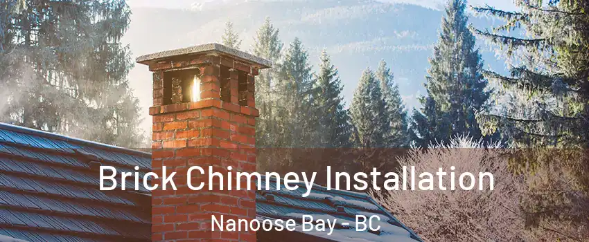  Brick Chimney Installation Nanoose Bay - BC