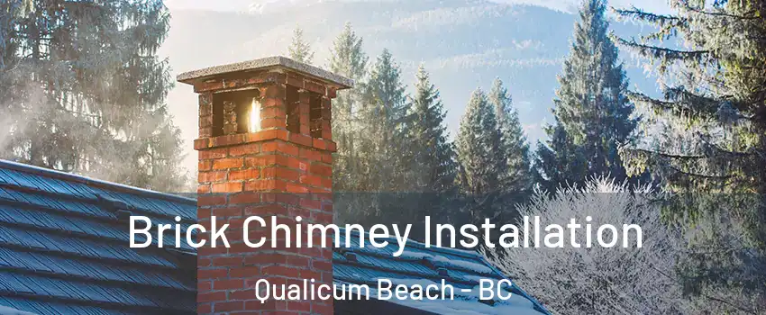  Brick Chimney Installation Qualicum Beach - BC