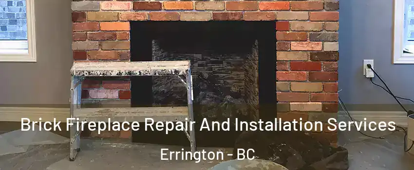  Brick Fireplace Repair And Installation Services Errington - BC