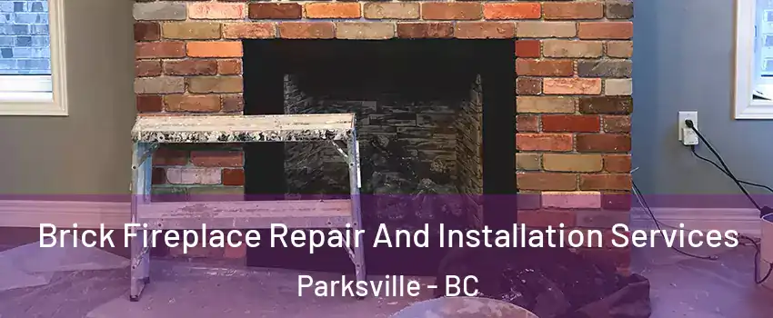  Brick Fireplace Repair And Installation Services Parksville - BC