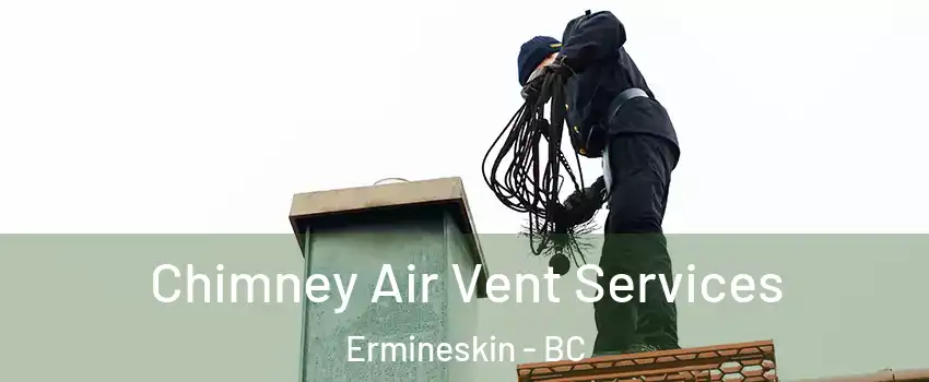  Chimney Air Vent Services Ermineskin - BC