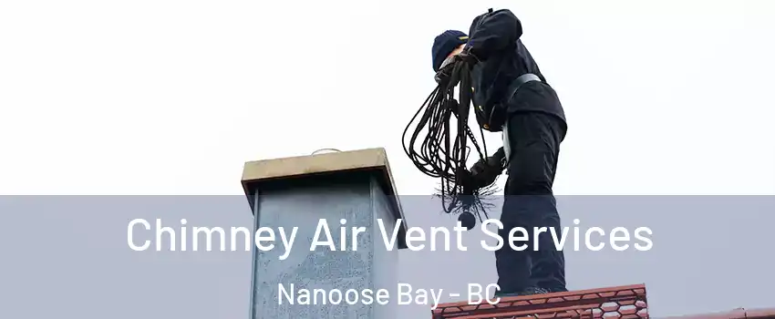  Chimney Air Vent Services Nanoose Bay - BC