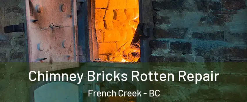  Chimney Bricks Rotten Repair French Creek - BC