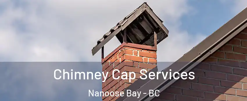  Chimney Cap Services Nanoose Bay - BC