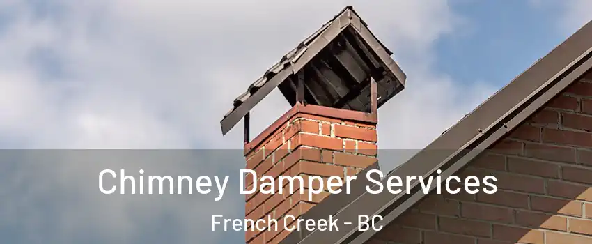  Chimney Damper Services French Creek - BC