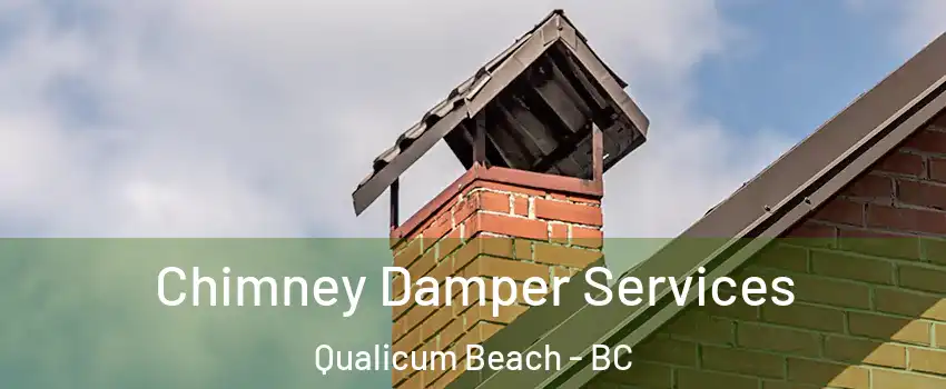  Chimney Damper Services Qualicum Beach - BC
