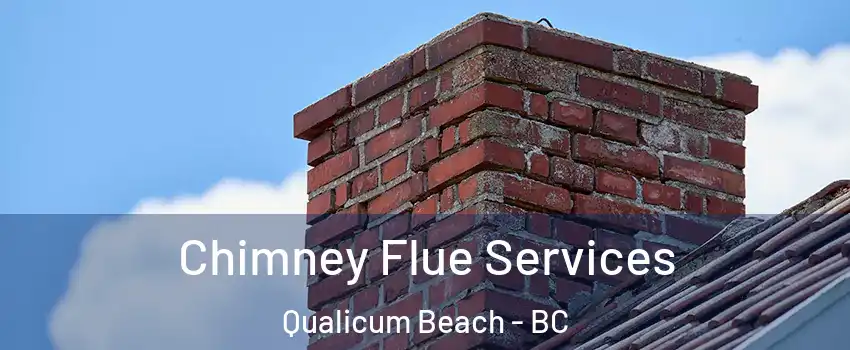  Chimney Flue Services Qualicum Beach - BC