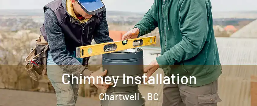  Chimney Installation Chartwell - BC