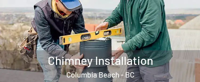  Chimney Installation Columbia Beach - BC