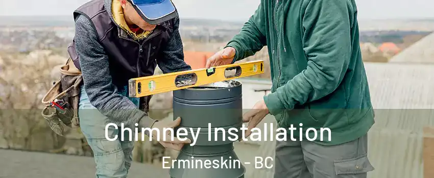  Chimney Installation Ermineskin - BC