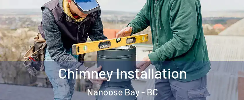  Chimney Installation Nanoose Bay - BC