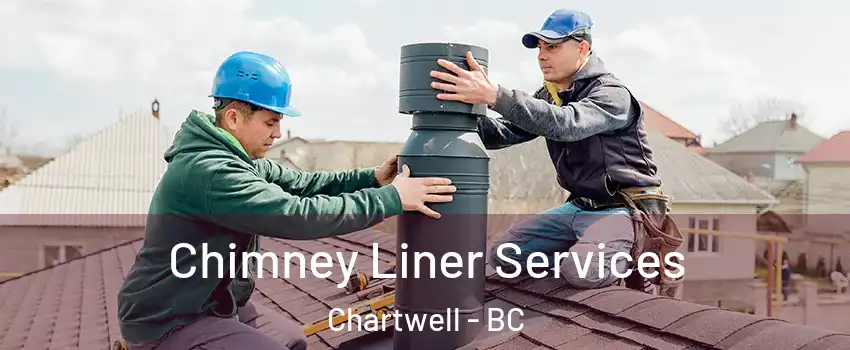  Chimney Liner Services Chartwell - BC