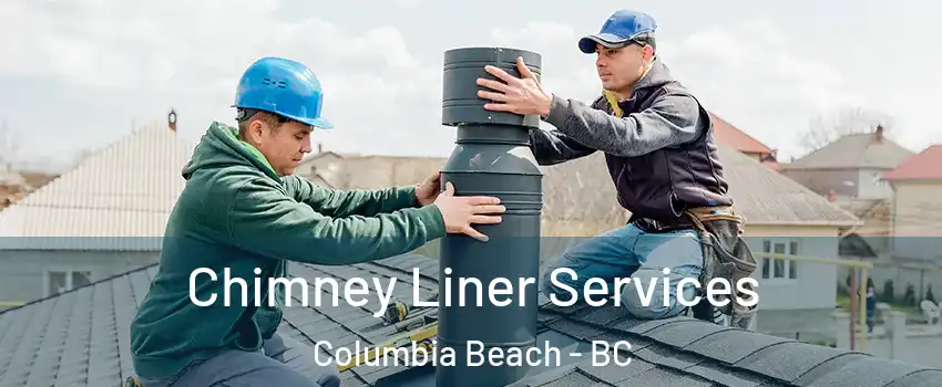  Chimney Liner Services Columbia Beach - BC