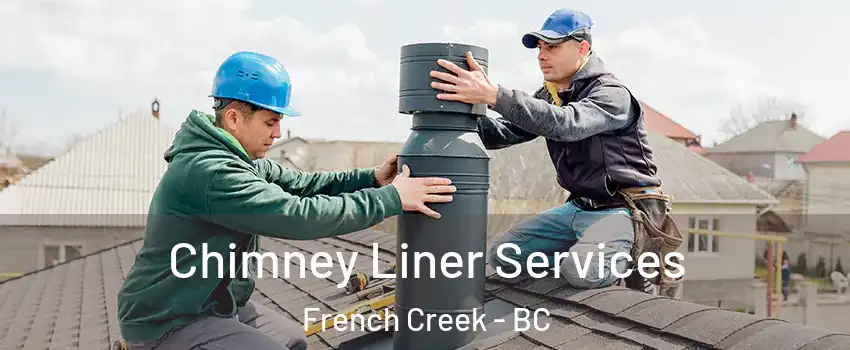  Chimney Liner Services French Creek - BC