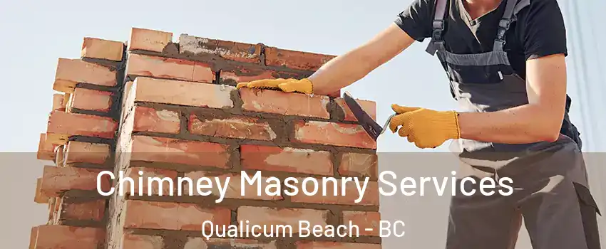  Chimney Masonry Services Qualicum Beach - BC
