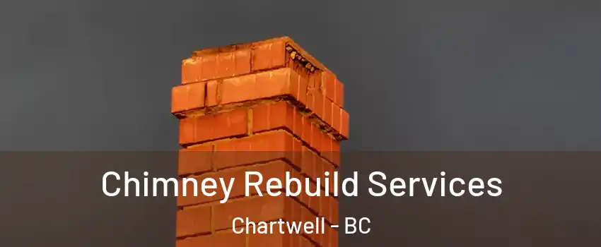 Chimney Rebuild Services Chartwell - BC