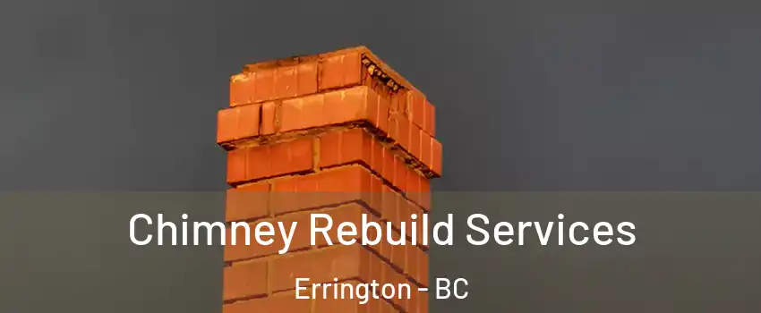  Chimney Rebuild Services Errington - BC
