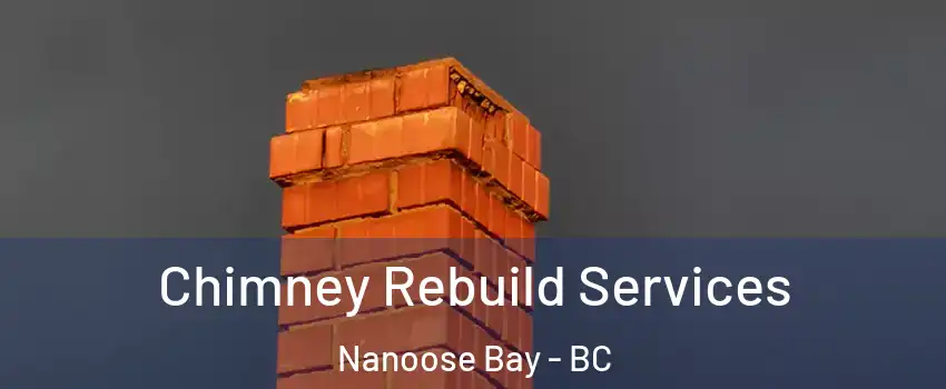  Chimney Rebuild Services Nanoose Bay - BC