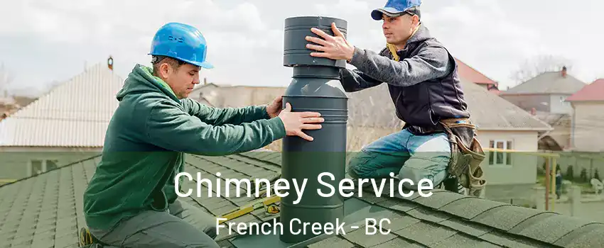  Chimney Service French Creek - BC