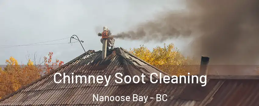  Chimney Soot Cleaning Nanoose Bay - BC