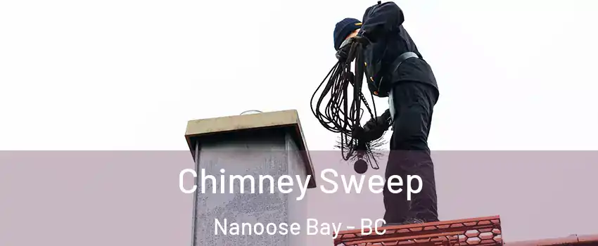  Chimney Sweep Nanoose Bay - BC