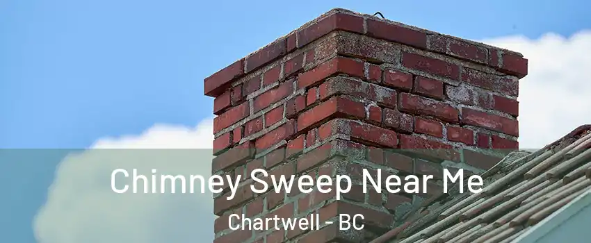  Chimney Sweep Near Me Chartwell - BC