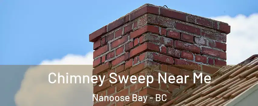  Chimney Sweep Near Me Nanoose Bay - BC