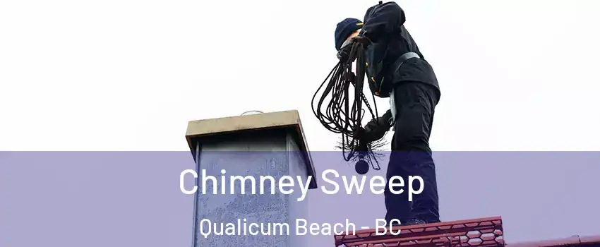  Chimney Sweep Qualicum Beach - BC