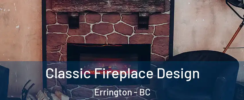  Classic Fireplace Design Errington - BC