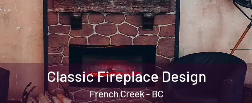  Classic Fireplace Design French Creek - BC