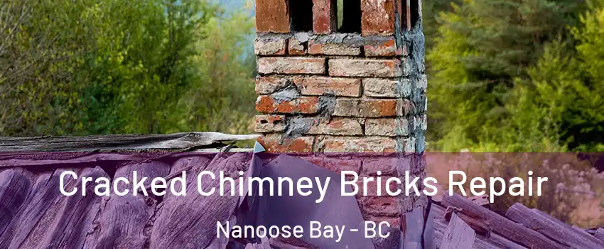  Cracked Chimney Bricks Repair Nanoose Bay - BC