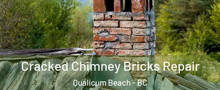  Cracked Chimney Bricks Repair Qualicum Beach - BC