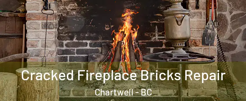  Cracked Fireplace Bricks Repair Chartwell - BC