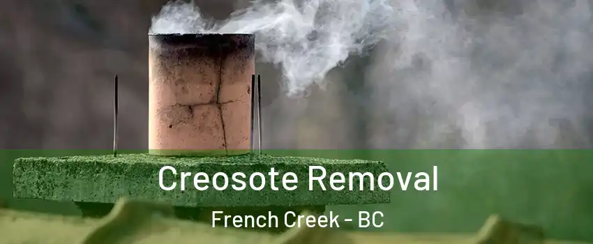  Creosote Removal French Creek - BC