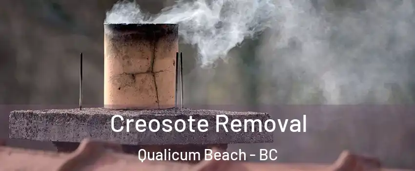 Creosote Removal Qualicum Beach - BC