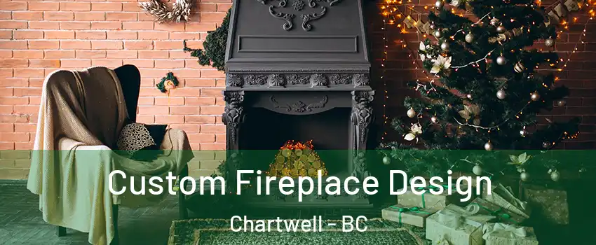  Custom Fireplace Design Chartwell - BC