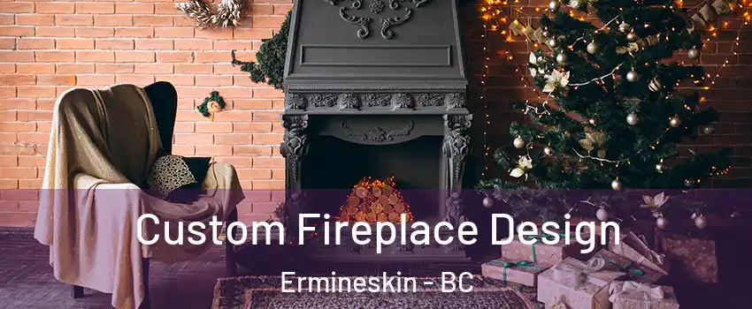 Custom Fireplace Design Ermineskin - BC