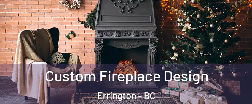  Custom Fireplace Design Errington - BC