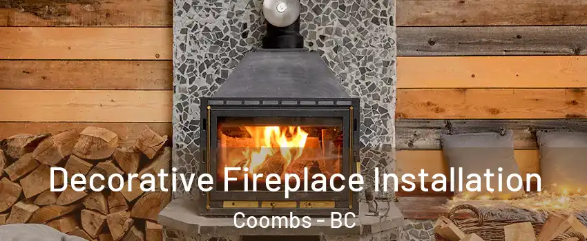  Decorative Fireplace Installation Coombs - BC