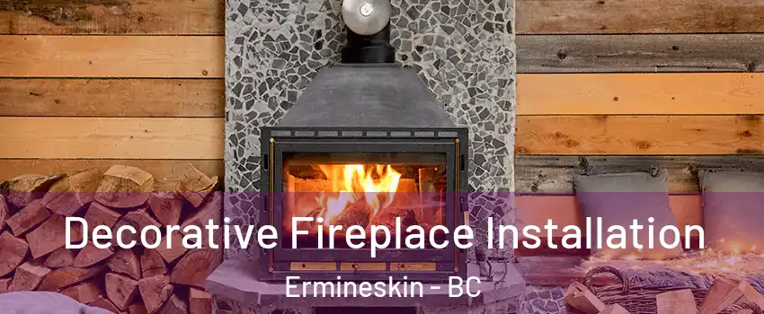  Decorative Fireplace Installation Ermineskin - BC
