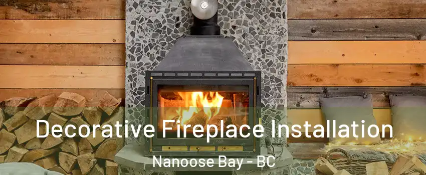  Decorative Fireplace Installation Nanoose Bay - BC
