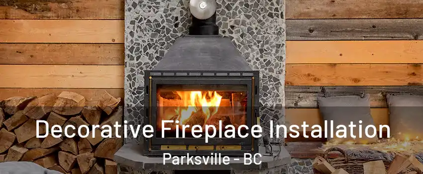  Decorative Fireplace Installation Parksville - BC