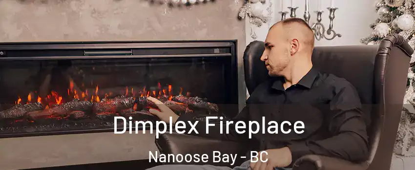  Dimplex Fireplace Nanoose Bay - BC