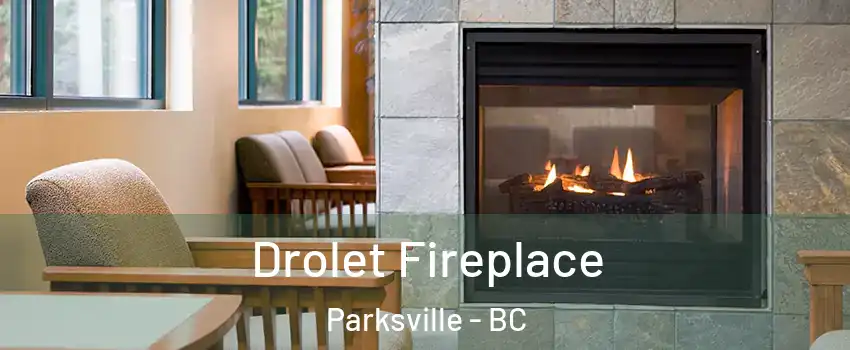 Drolet Fireplace Parksville - BC