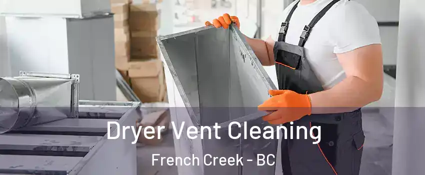  Dryer Vent Cleaning French Creek - BC