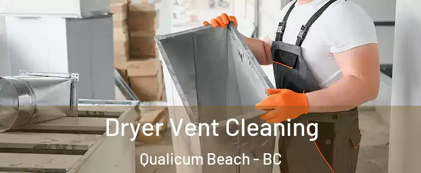  Dryer Vent Cleaning Qualicum Beach - BC