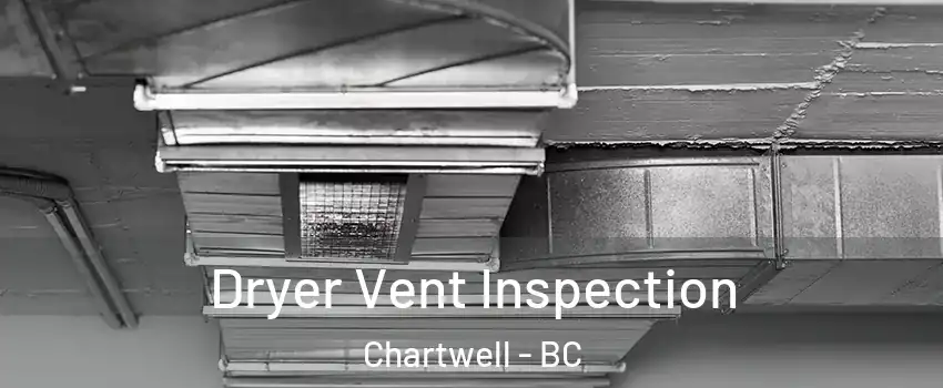  Dryer Vent Inspection Chartwell - BC
